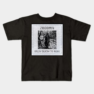 Zodomy - Only Death is Real Kids T-Shirt